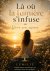 Là où la lumière s'infuse