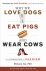 Why We Love Dogs, Eat Pigs,...