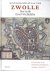 Frank Inklaar; Henry Kranenborg; Herman Reezigt - Historische Atlas van Zwolle