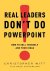 Witt, Christopher ; Fetherling, Dale - Real Leaders Don't Do PowerPoint