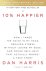 Dan Harris - 10% Happier 10th Anniversary