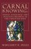 Margaret R (Graduate Theological Union Berkeley) Miles - Carnal Knowing