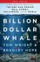Billion Dollar Whale: the m...