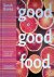 Good Good Food: Recipes to ...