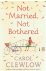 Not married, not borhered -...