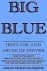 DeLamarter, Richard Thomas. - Big Blue: IBM's Use and Abuse of Power.