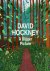 David Hockney. A Bigger Pic...