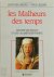 Les Malheurs des temps Hist...