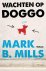 Mark B. Mills - Wachten op Doggo