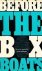 Before the Box Boats The St...