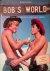 Bob's World: The Life and B...