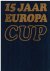 OPZEELAND, ED VAN - 15 Jaar Europa Cup