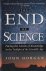 The end of science. Facing ...