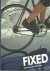 Edwards, Andrew and Leonard, Max - Fixed -Global fixed-gear bike culture