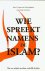 Wie spreekt namens de islam...