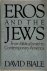 Eros and the Jews from Bibl...