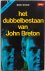 Het dubbelbestaan van John ...