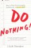 Do Nothing! How to stop ove...