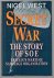 Secret war : the story of S...