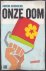 Grunberg (born February 22, 1971 in Amsterdam), Arnon Yasha Yves (Arnon) - Onze oom - Deze Grunberg speelt in een fictief Zuid-Amerikaans land, maar het zou ieder willekeurig land kunnen zijn waar strijd wordt gevoerd tegen een rebellenbeweging.