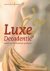 Luxe. Decadentie Leven aan ...
