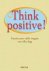 Onbekend - Think positive!