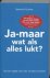 Ja-maar wat als alles lukt?