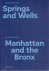 GREENBERG, Stanley  James Reuel SMITH - Stanley Greenberg - Springs and Wells / James Reuel Smith - Manhattan and the Bronx. [New].