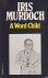 Iris Murdoch - A Word Child