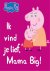 peppa pig  -   Ik vind je l...
