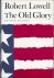 LOWELL, Robert. - The Old Glory.
