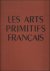 Arts Primitifs Français. Ar...