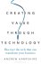 Creating Value Through Tech...