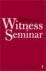 Witness Seminar / Ooggetuig...