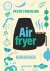 Peter Friehling - Airfryer kookboek