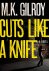 M. K. Gilroy - Cuts Like a Knife