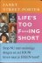 Life's too f***ing short / ...