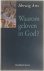 Waarom geloven in God?