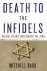 Bard, Michael. - Death to infedels : radical islam's war against the jews.