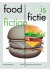 Food is Fictie / Food is Fi...