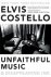 Costello, Elvis - Unfaithful Music  Disappearing Ink