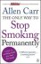 The Only Way to Stop Smokin...