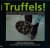 Truffels! Herkomst, oogst e...