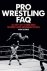 Pro Wrestling FAQ All That'...