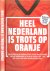 Heel Nederland is trots op ...