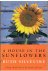 Silvestre, Ruth and Grater, Michael ( illustrations) - A house in the sunflowers - Living the dream in the south of France
