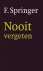 Springer, F. - Nooit vergeten