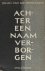 Nieuwenhuizen, Johan van. - Achter een naam verborgen.