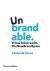 Stone, Adam N. - Unbrandable