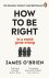 How to Be Right - in a worl...